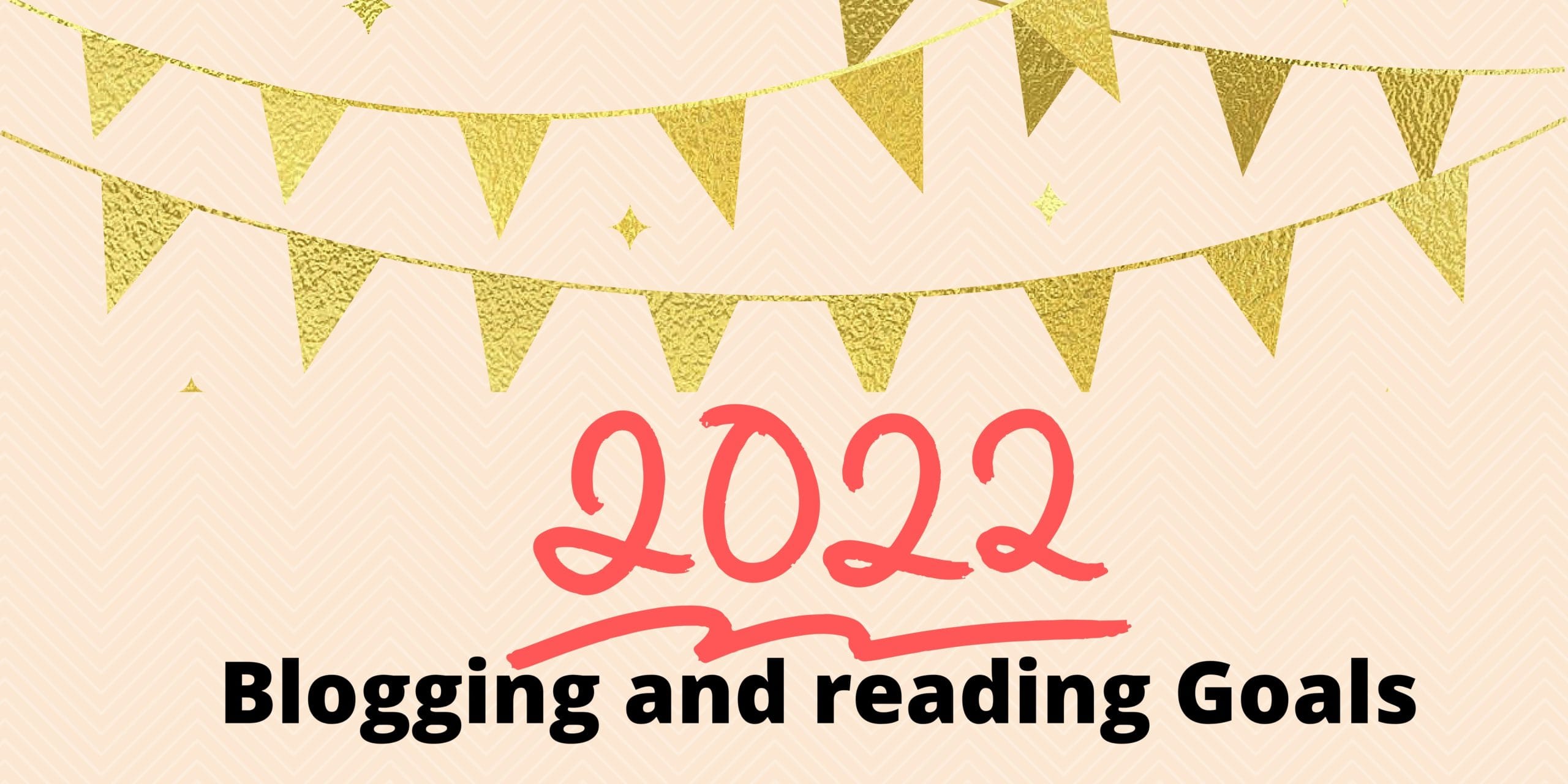 Blogging goals and reading goals for 2022